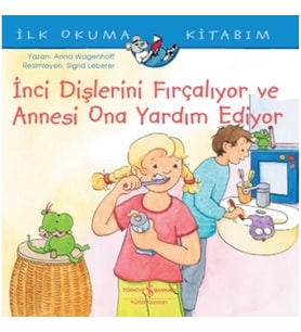 İnci Dişlerini Fırçalıyor ve Annesi Ona Yardım Ediyor - İlk Okuma Kitabım