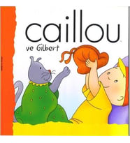 Caillou ve Gilbert