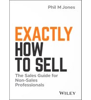 Exactly How To Sell: The Sales Guide For Non-Sales Professionals (Krem)