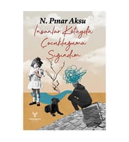 İnsanlar Kötüydü Çocukluğuma Sığındım / Theseus Yayınevi / N. Pınar Aksu