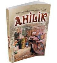 AHİLİK ( AHİ EVRANIN İNSAN YETİŞTİRME MODELİ ) - YUSUF EKİNCİ - MİHRİBAD YAYINLARI
