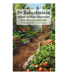 Ev Bahçelerinin Bakım ve Ekim Yöntemleri