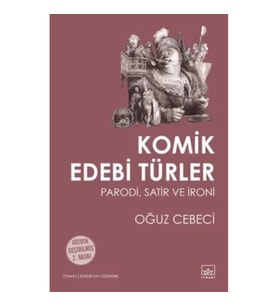 Komik Edebi Türler: Parodi, Satir ve İroni