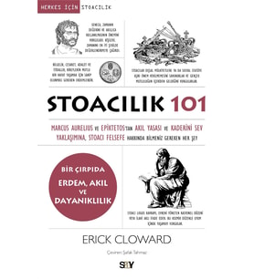 101: Marcus Aurelius ve Epiktetos'tan, Akıl Yasası ve Kaderini Sev Yaklaşımına, Stoacı Felsefe Hakkında Bilmeniz Gereken Her Şey