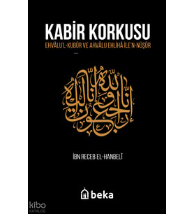 Kabir Korkusu Beka Yayınları İbn Receb El-Hanbeli