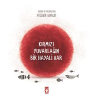 KIRMIZI YUVARLAĞIN BİR HAYALİ VAR - TİMAŞ ÇOCUK