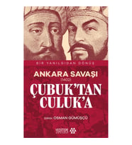 Ankara Savaşı (1402) Çubuk’tan Culuk’a