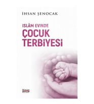 İslam Evinde Çocuk Terbiyesi