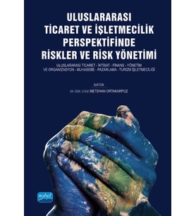Uluslararası Ticaret ve İşletmecilik Perspektifinde Riskler ve Risk Yönetimi