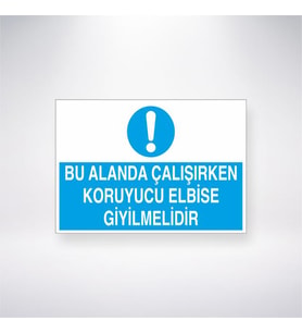 Bu Alanda Çalışırken Koruyucu Elbise Giyilmelidir