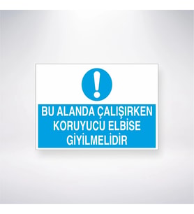 Bu Alanda Çalışırken Koruyucu Elbise Giyilmelidir