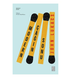 Modern Çağın Sonu - John Lukacs