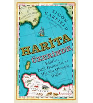 Harita Üzerinde - Kâşifler, Dâhi Haritacılar ve Hiç Var Olmamış Dağlar - Simon Garfield
