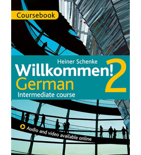 Willkommen! 2 German Intermediate Course: Coursebook