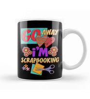 Funny Go Away I'm Scrapbooking Cute Scrapbooker Kupa Bardak Porselen