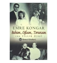Babam, Oğlum, Torunum 100 Yıllık Öykü