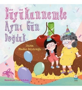 Büyükannemle Aynı Gün Doğduk