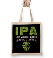 IPA Lot When I Drink Funny Beer Drinking Pun Bez Çanta Uzun Saplı