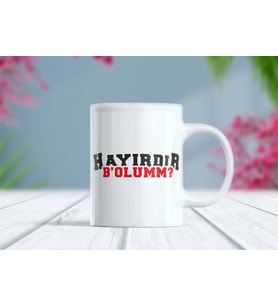 Hayırdır B'olumm Yazılı Giderli Kupa Bardak - Semt Abisi Hediye (Beyaz)