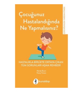 Çocuğunuz Hastalandığında Ne Yapmalısınız?