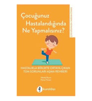 Çocuğunuz Hastalandığında Ne Yapmalısınız?