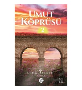 Umut Köprüsü 2. Kitap / Osman Akdere