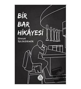Bir Bar Hikayesi / Sinan İşlekdemir