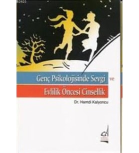 Genç Psikolojisinde Sevgi ve Evlilik Öncesi Cinsellik