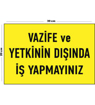 Metal Vazife Ve Yetkinin Dışında İş Yapmayınız 20cm x 30cm A4 Büyüklüğünde Uyarı Levhası Yönlendirme