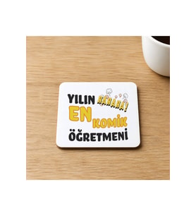 Yılın En Komik Öğretmeni Baskılı 9x9 cm Kare MDF Bardak Altlığı - Öğretmene Hediye Ahşap