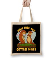 Cute & Funny You Are My Otter Half Romantic Pun Bez Çanta Uzun Saplı