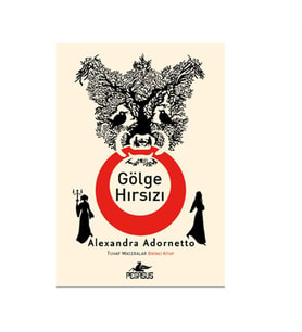 Gölge Hırsızı Tuhaf Maceralar 1 Alexandra Adornetto Pegasus Yayınları