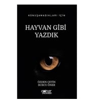 Konuşamadıkları İçin Hayvan Gibi Yazdık