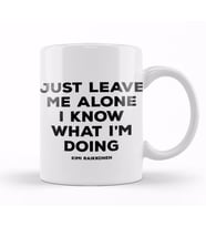 Just Leave Me Alone I Know What I'm Doing Raikkonen Kupa Bardak Porselen