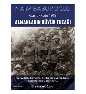 Almanların Büyük Tuzağı - Çanakkale 1915