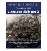 Almanların Büyük Tuzağı - Çanakkale 1915