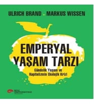 Emperyal Yaşam Tarzı Gündelik Yaşam ve Kapitalizmin Ekolojik Krizi