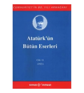 Atatürk'ün Bütün Eserleri Cilt: 11 (1921)