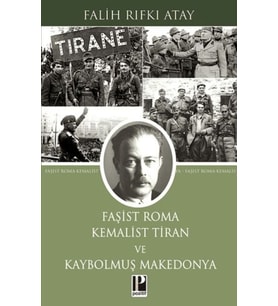 Faşist Roma Kemalist Tiran ve Kaybolmuş Makedonya