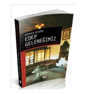Dünden Bugüne Edep Geleneğimiz