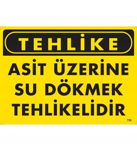 Tehlike Asit Üzerine Su Dökmek Tehlikelidir Uyarı Levhası 25X35 Kod:755