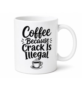 Coffee Because Crack Is Illegal Baskılı Esprili Kahve Kupası Komik Hediye Bardak