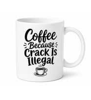 Coffee Because Crack Is Illegal Baskılı Esprili Kahve Kupası Komik Hediye Bardak