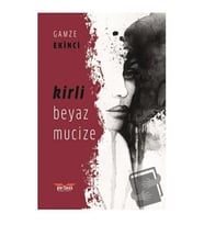 Kirli Beyaz Mucize / Perseus Yayınevi / Gamze Ekinci
