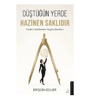 Düştüğün Yerde Hazinen Saklıdır