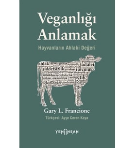 Veganlığı Anlamak Hayvanların Ahlaki Değeri