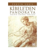 Kibele'den Pandora'ya / Kadının Tarihsel Yenilgisi