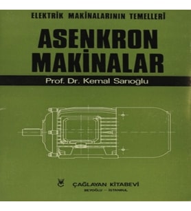 Elektrik Makinalarının Temelleri Asenkron Makinalar Cilt: 3