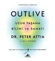 Outlive: Uzun Yaşama Bilimi ve Sanatı