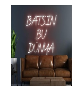 BATSIN BU DÜNYA Yazılı Neon Tabela